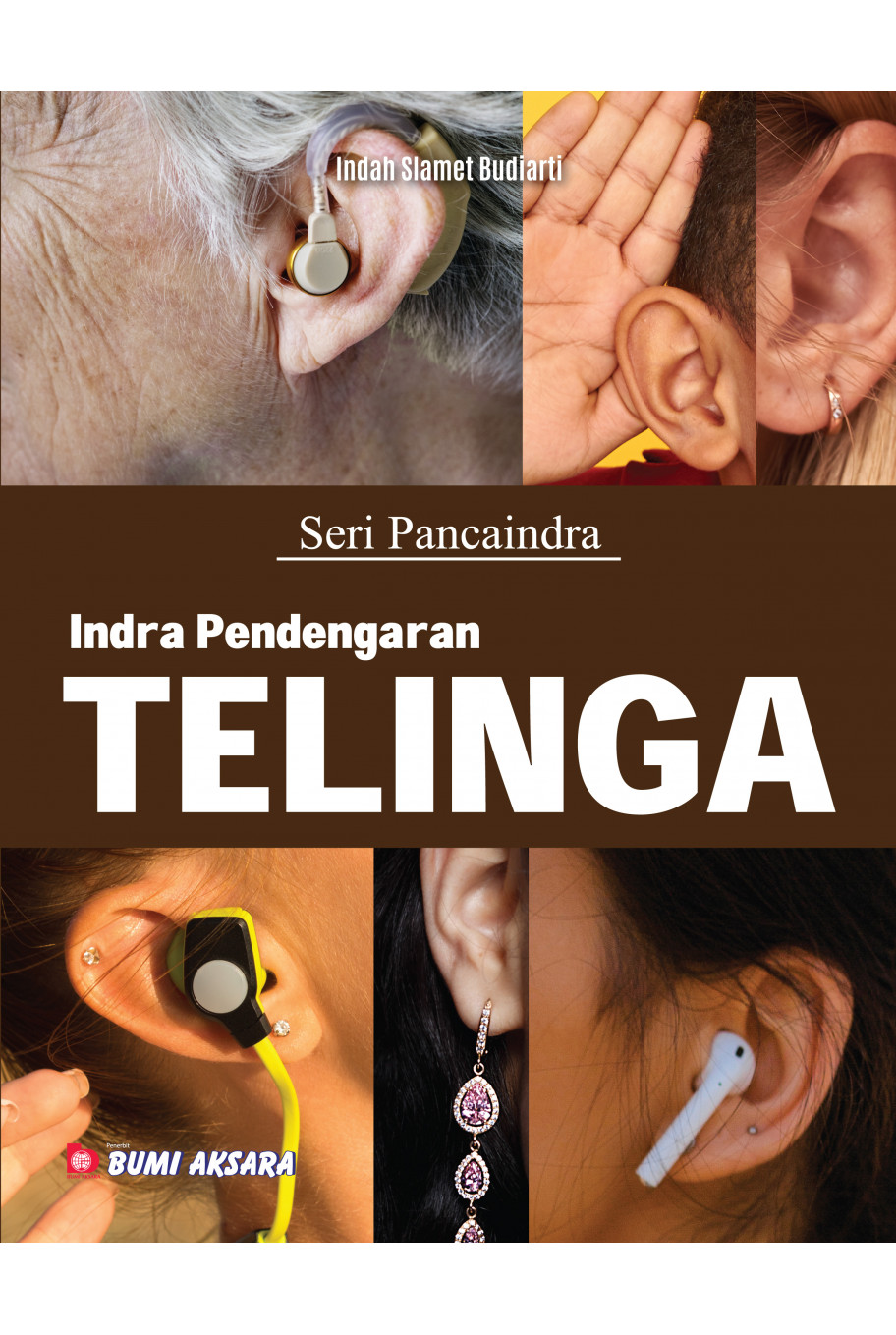 Seri Pancaindra : Indra Pendengaran; Telinga